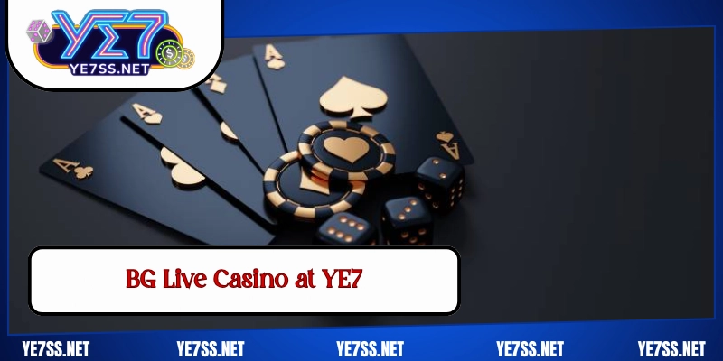 BG Live Casino at YE7