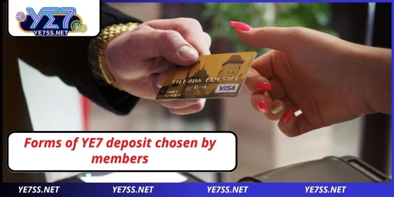 There are countless forms of YE7 deposit chosen by members