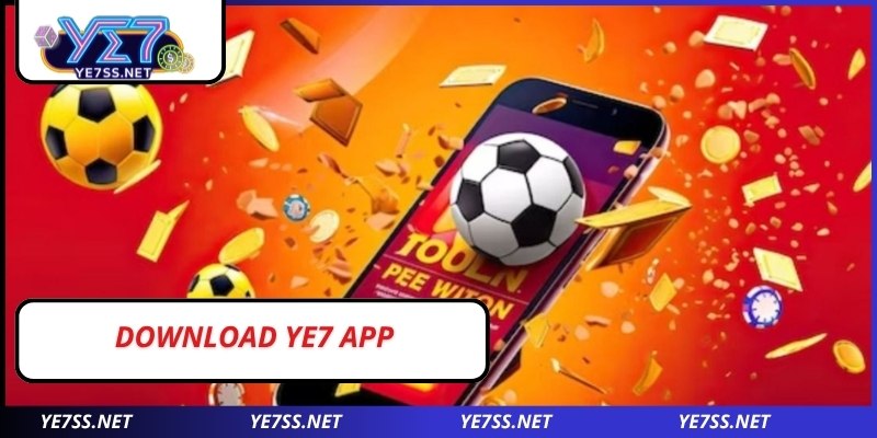 Download the YE7 app