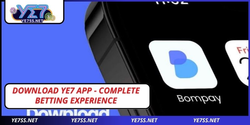Download YE7 app - Complete betting experience