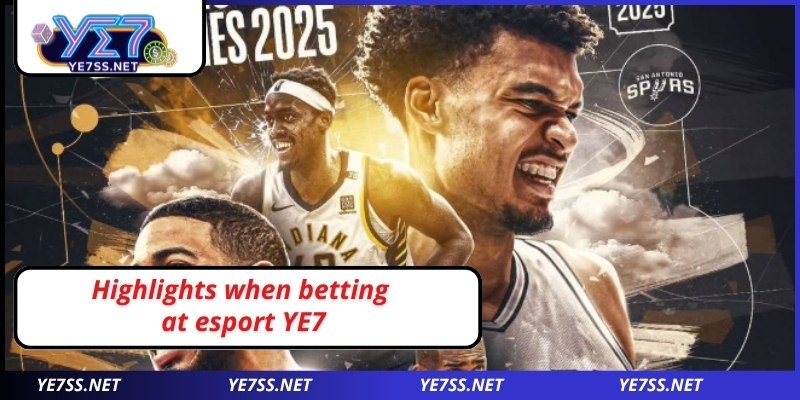 Highlights when betting at esport YE7