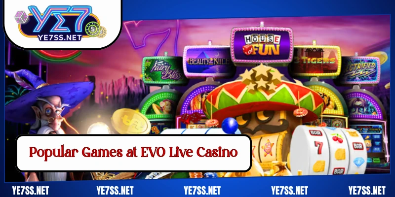 Popular Games at EVO Live Casino