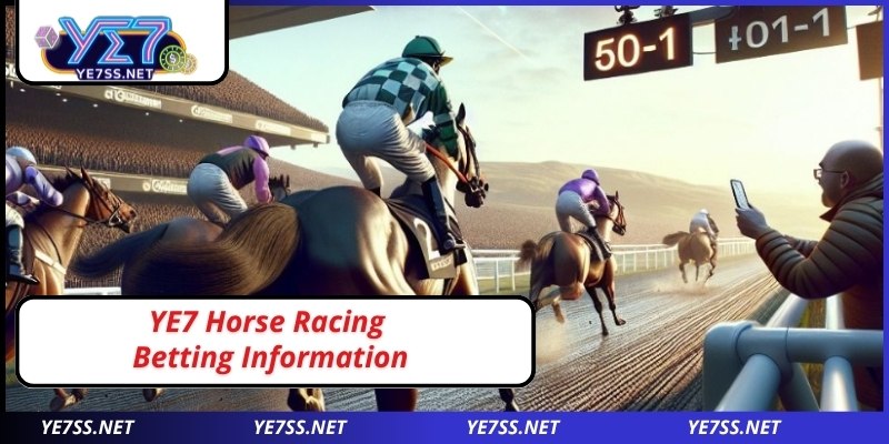 YE7 Horse Racing Betting Information