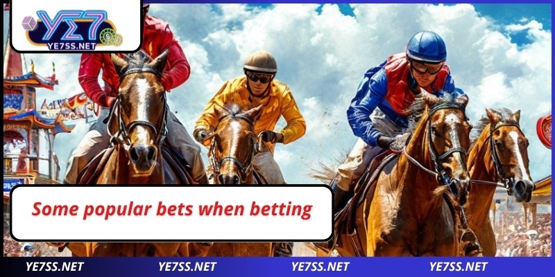 Some popular bets when betting
