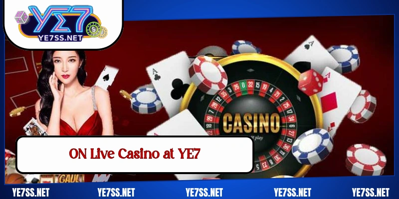 ON Live Casino at YE7