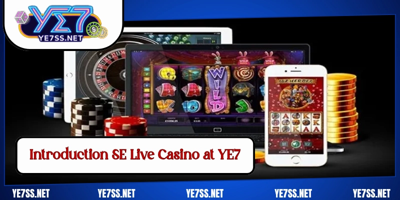 Introduction SE Live Casino at YE7
