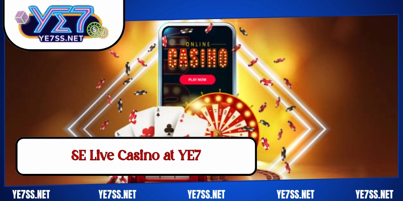 SE Live Casino at YE7