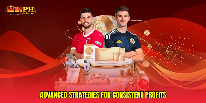 Advanced strategies for consistent profits