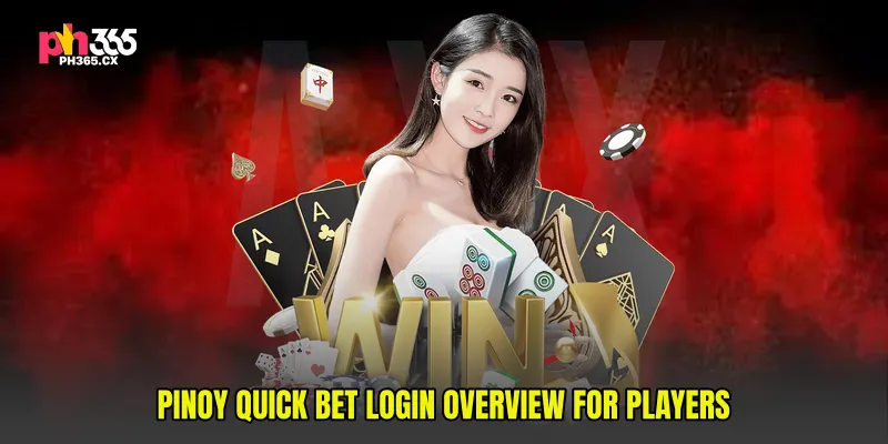 Pinoy Quick Bet Login Overview for Players