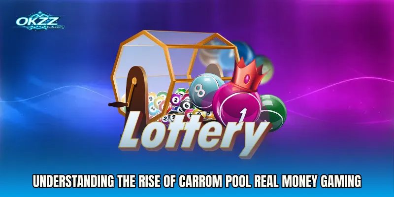 Understanding the Rise of Carrom Pool real money Gaming